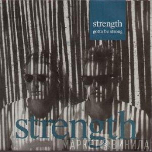  Strength   - Gotta Be Strong