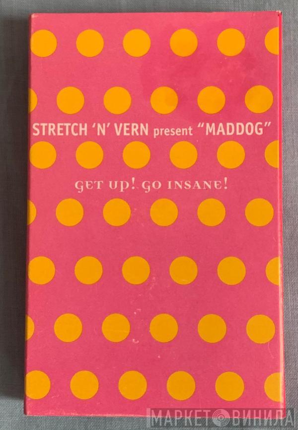 Stretch & Vern, Maddog - Get Up! Go Insane!