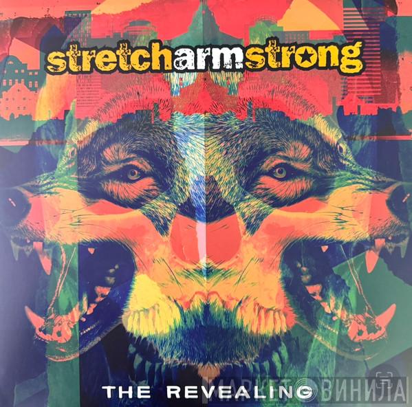 Stretch Arm Strong - The Revealing