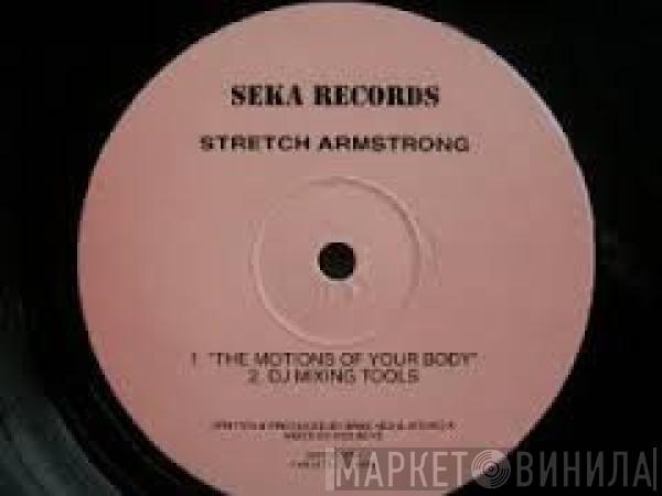 Stretch Armstrong  - The Motions Of Your Body