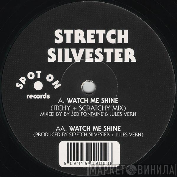 Stretch Silvester - Watch Me Shine