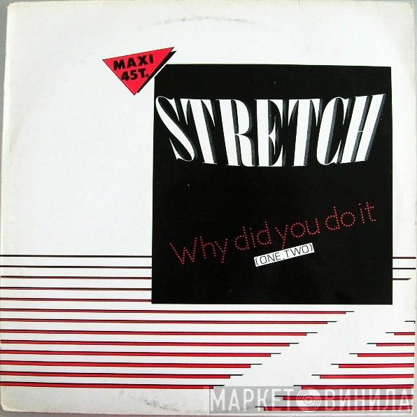 Stretch - Why Did You Do It [One, Two]