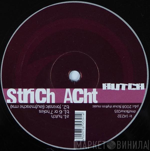 Strich Acht - Hutch