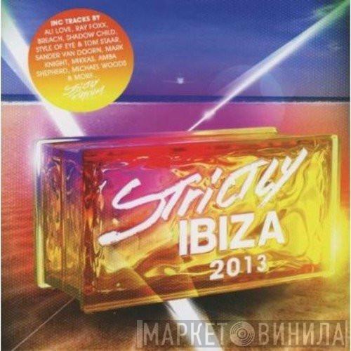  - Strictly Ibiza 2013