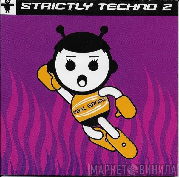  - Strictly Techno 2