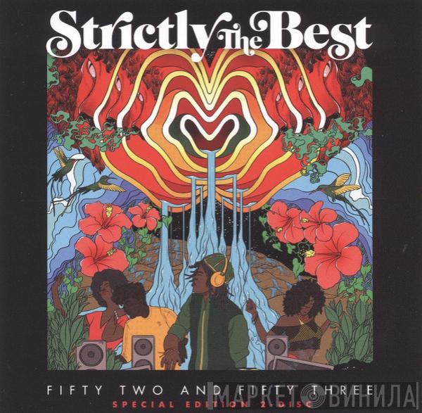  - Strictly The Best (Fifty Two And Fifty Three)