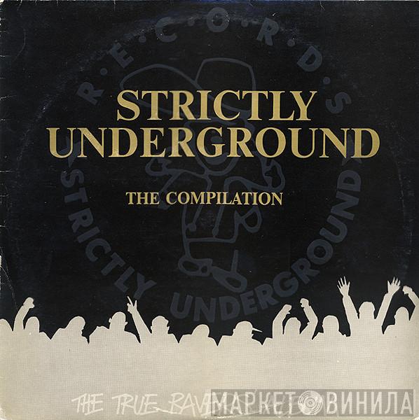  - Strictly Underground The Compilation (The True Ravers' Album)