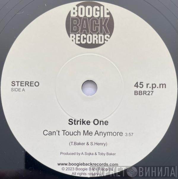 Strike One - Can't Touch Me Anymore