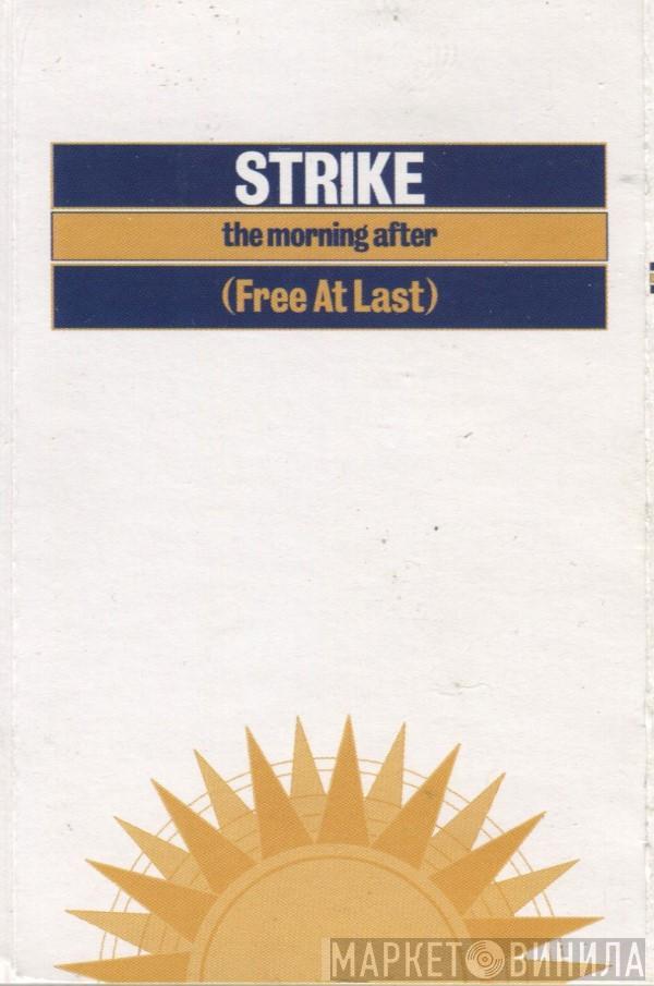 Strike - The Morning After (Free At Last)