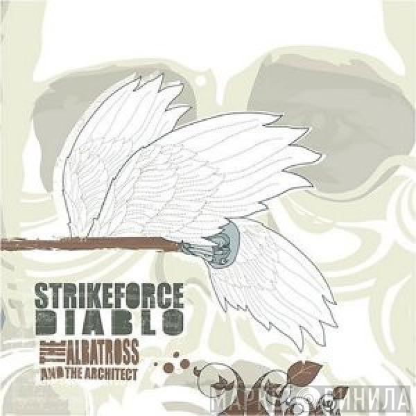 Strikeforce Diablo - The Albatross And The Architect