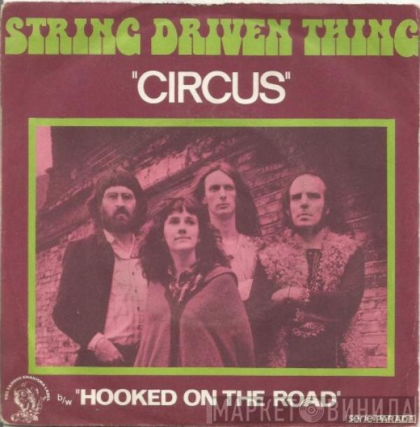 String Driven Thing - Circus / Hooked On The Road