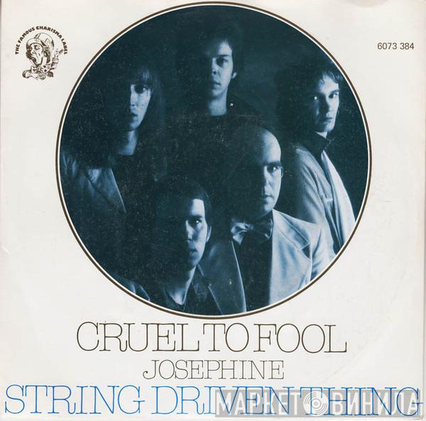  String Driven Thing  - Cruel To Fool