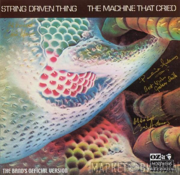  String Driven Thing  - The Machine That Cried (The Band's Official Version)