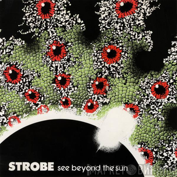 Strobe  - See Beyond The Sun