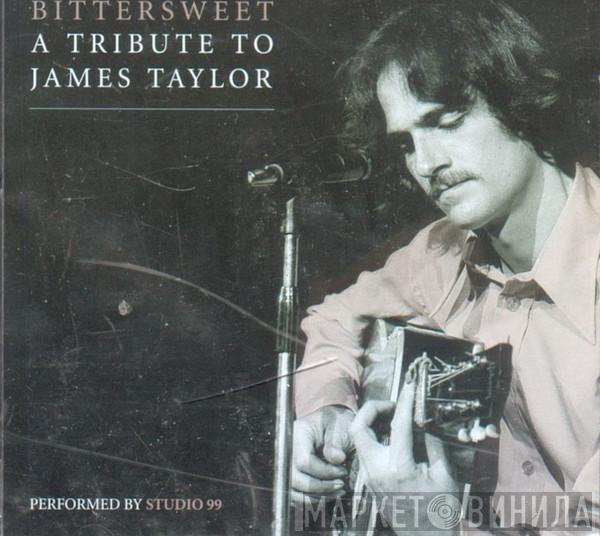 Studio 99 - Bittersweet A Tribute To James Taylor Performed By Studio 99