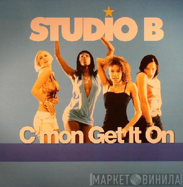 Studio B - C'mon Get It On