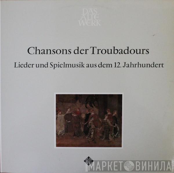  Studio Der Frühen Musik  - Chansons Der Troubadours (Lieder Und Spielmusik Aus Dem 12. Jahrhunderts)