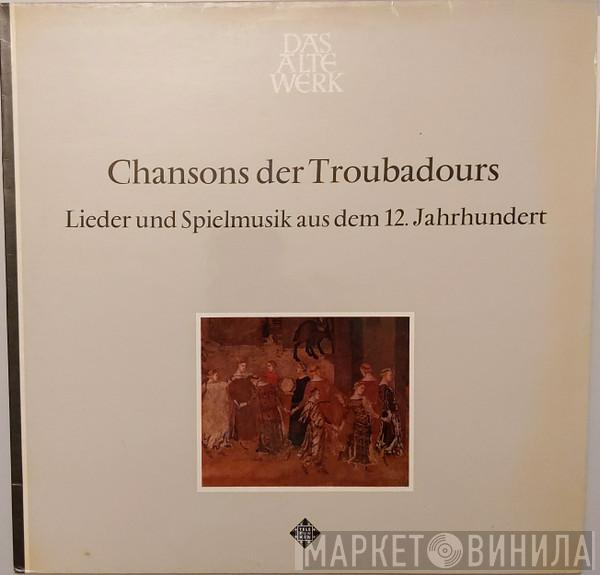  Studio Der Frühen Musik  - Chansons Der Troubadours (Lieder Und Spielmusik Aus Dem 12. Jahrhunderts)