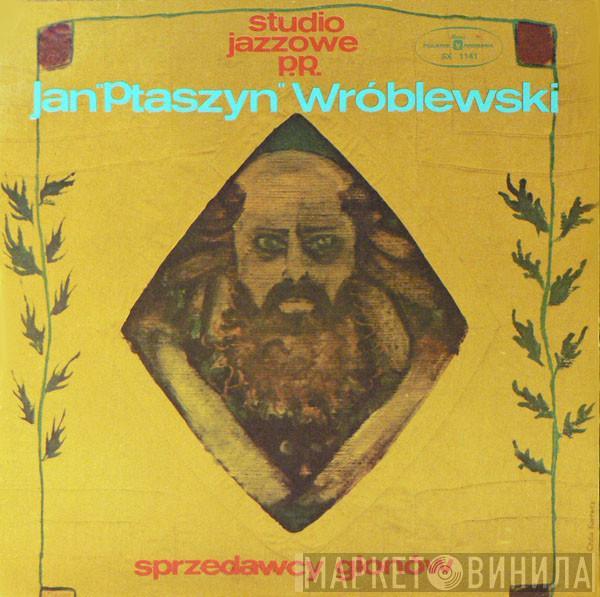 Studio Jazzowe Polskiego Radia, Jan Ptaszyn Wróblewski - Sprzedawcy Glonów