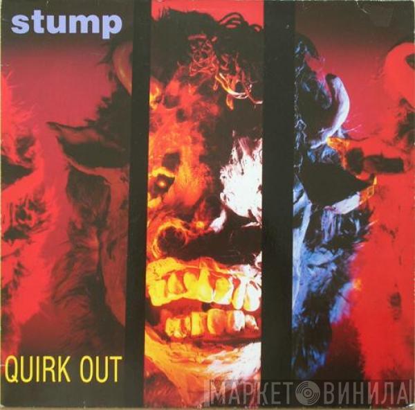 Stump - Quirk Out