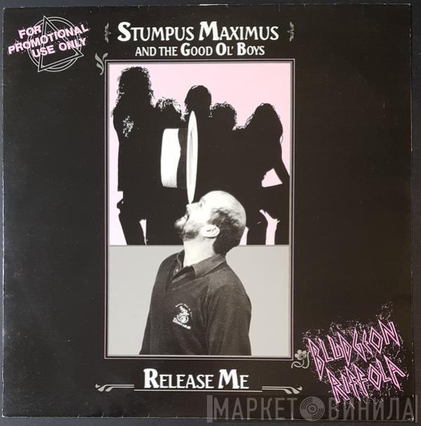 Stumpus Maximus And The Good Ol' Boys - Release Me