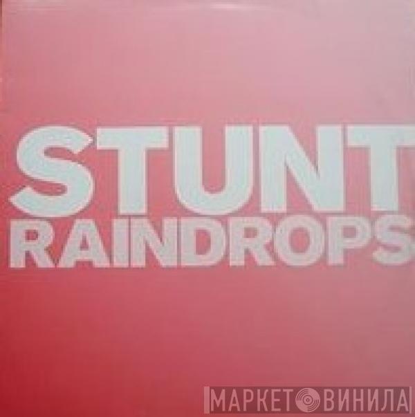 Stunt - Raindrops