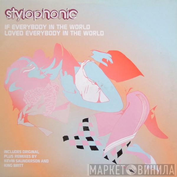 Stylophonic - If Everybody In The World Loved Everybody In The World