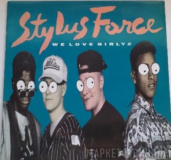 Stylus Force  - We Love Girlyz