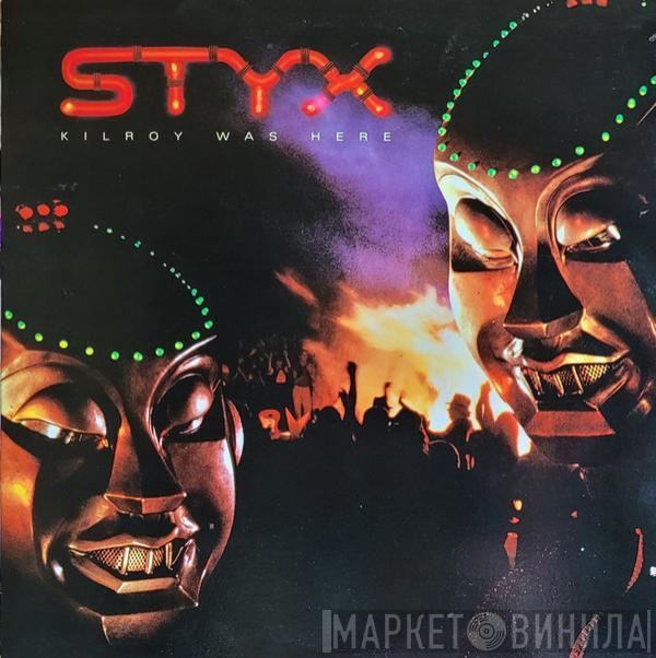  Styx  - Kilroy Was Here