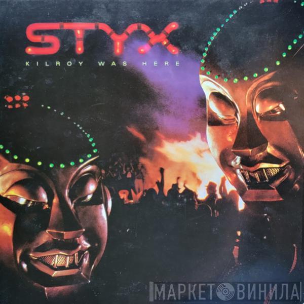  Styx  - Kilroy Was Here