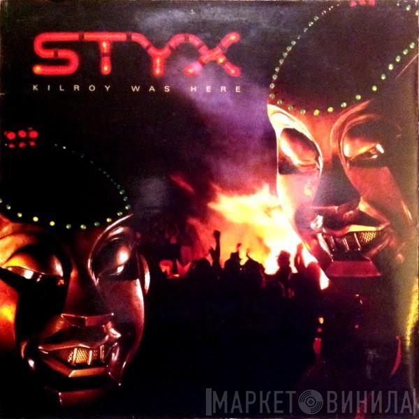  Styx  - Kilroy Was Here