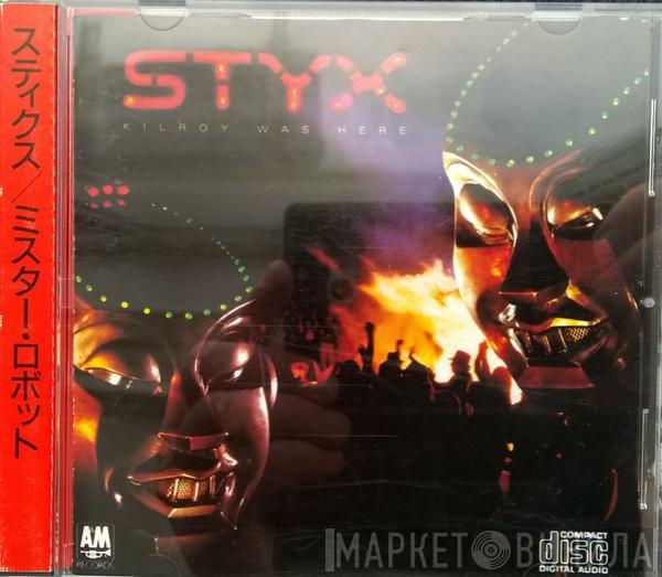  Styx  - Kilroy Was Here