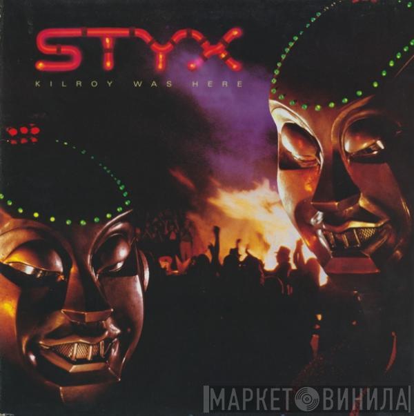  Styx  - Kilroy Was Here