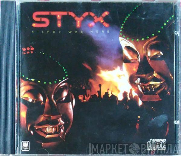  Styx  - Kilroy Was Here