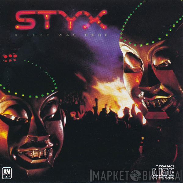  Styx  - Kilroy Was Here