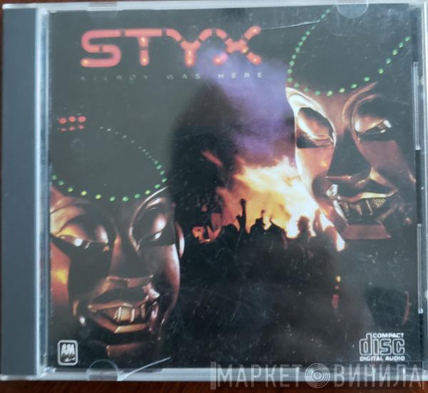  Styx  - Kilroy Was Here