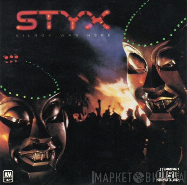  Styx  - Kilroy Was Here