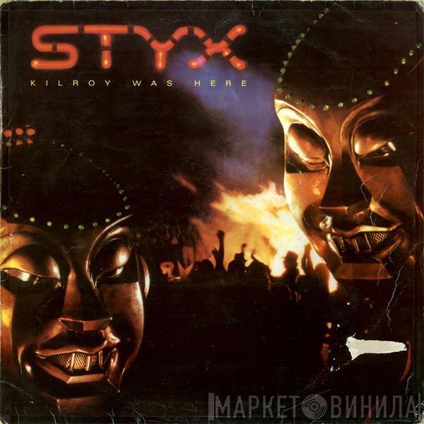  Styx  - Kilroy Was Here