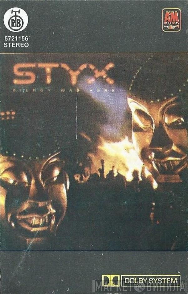  Styx  - Kilroy Was Here