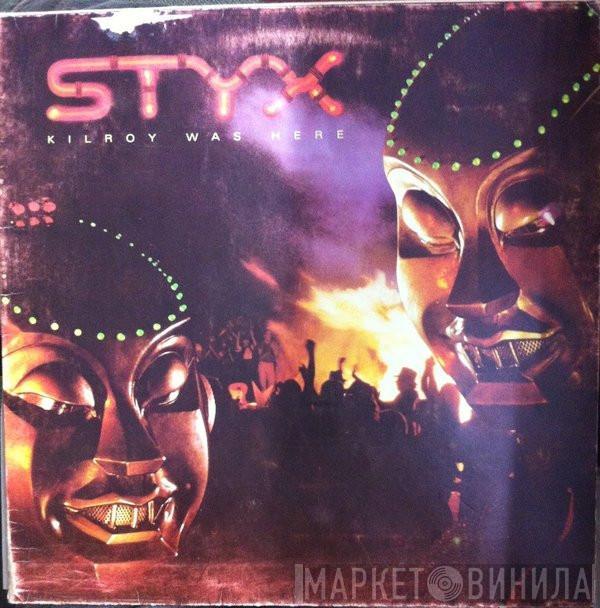  Styx  - Kilroy Was Here