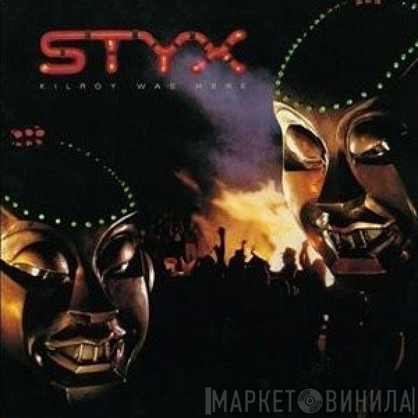  Styx  - Kilroy Was Here