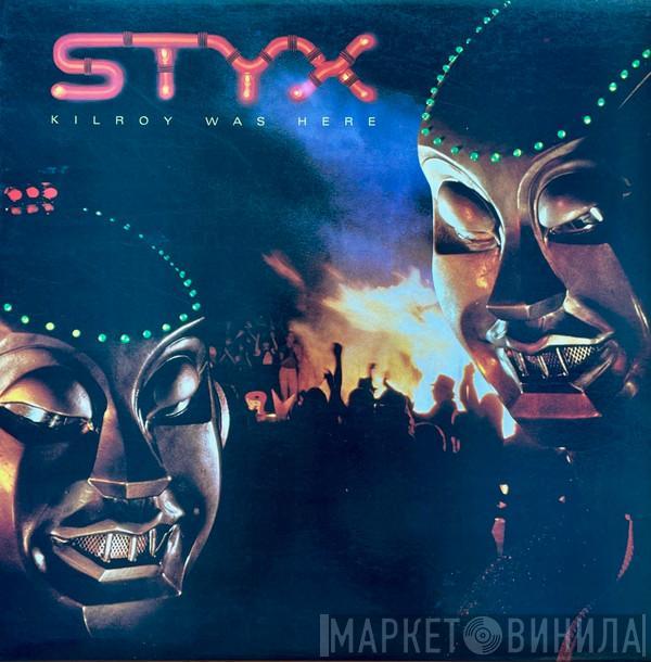  Styx  - Kilroy Was Here