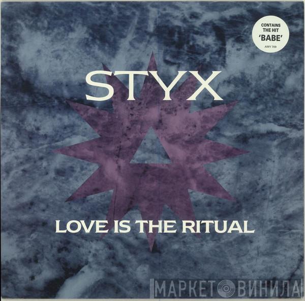  Styx  - Love Is The Ritual