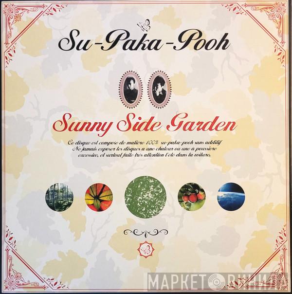 Su-Paka-Pooh - Sunny Side Garden