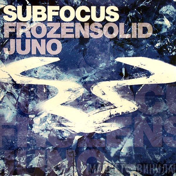  Sub Focus  - Frozen Solid / Juno