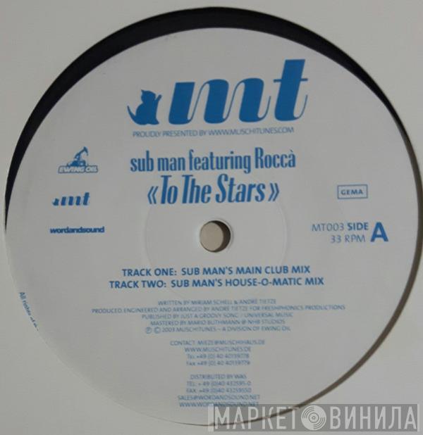 Sub Man, Roccà - To The Stars