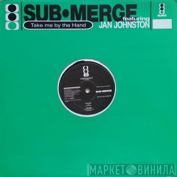 Sub•Merge, Jan Johnston - Take Me By The Hand