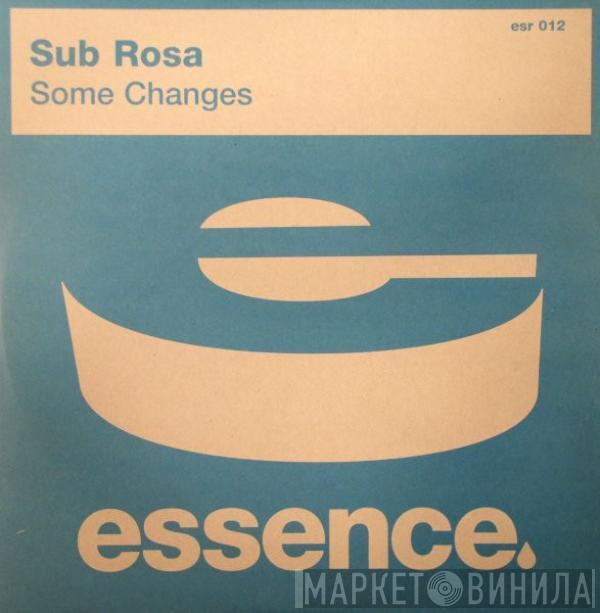 Sub Rosa - Some Changes