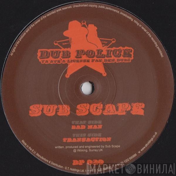 Sub Scape - Bad Man / Transaction