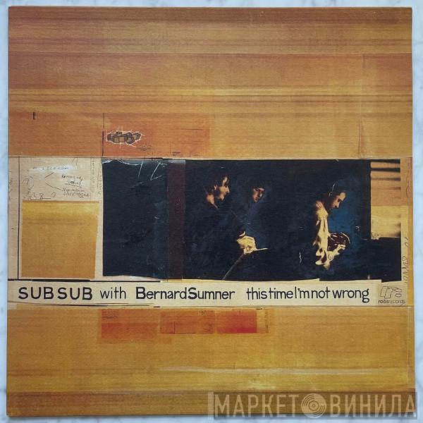 Sub Sub, Bernard Sumner - This Time I'm Not Wrong